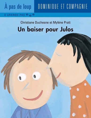 Mylène Pratt et Christiane Duchesne - Un baiser pour Julos.