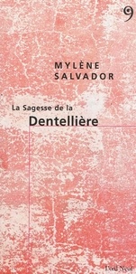 Mylène Salvador - La Sagesse de la Dentellière.