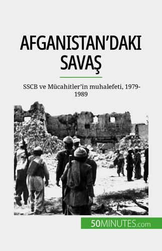 Afganistan'daki savaş. SSCB ve Mücahitler'in muhalefeti, 1979-1989
