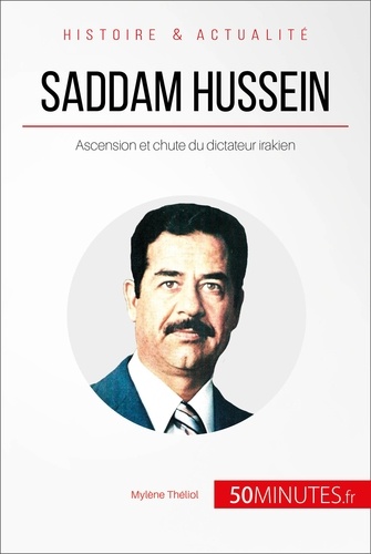 Saddam Hussein. Ascension et chute du dictateur irakien. Le Moyen-Orient à feu et à sang