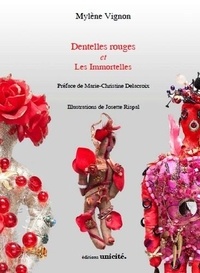 Mylène Vignon - Dentelles rouges et immortelles.