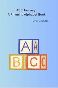 ABC Journey: A Rhyming Alphabet Book