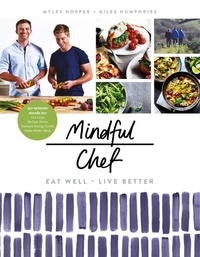 Myles Hopper et Giles Humphries - Mindful Chef - 30-minute meals. Gluten free. No refined carbs. 10 ingredients.