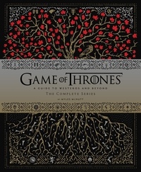 Myles McNutt - Game of Thrones: A Guide to Westeros and Beyond: The Complete Series.
