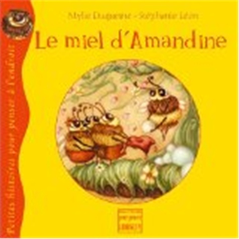 Mylie Duquesne et Stéphanie Léon - Le miel d'Amandine.