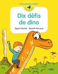 Mymi Doinet et Benoît Perroud - Dix défis de dino.