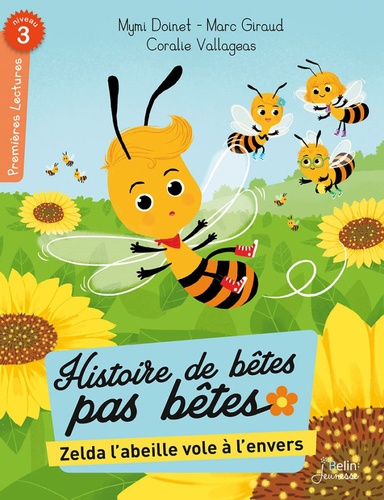 Mymi Doinet et Marc Giraud - Histoire de bêtes pas bêtes  : Zelda l'abeille vole à l'envers.
