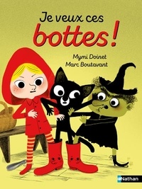 Mymi Doinet et Marc Boutavant - Je veux ces bottes !.