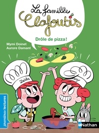 Mymi Doinet et Aurore Damant - La famille Clafoutis  : Drôle de pizza !.