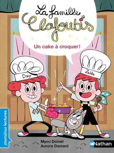 La famille Clafoutis  Un cake à croquer ! Niveau 1. Avec 1 recette facile