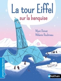 Mymi Doinet et Mélanie Roubineau - La tour Eiffel sur la banquise - Niveau 3.