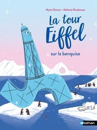 Mymi Doinet et Mélanie Roubineau - La Tour Eiffel sur la banquise.