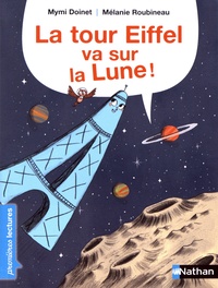 Mymi Doinet et Mélanie Roubineau - La tour Eiffel va sur la Lune !.