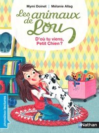 Mymi Doinet et Mélanie Allag - Les animaux de Lou : d'ou viens-tu petit chien ?.