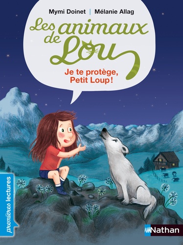 Mymi Doinet - Les animaux de Lou  : Je te protège, Petit Loup !.