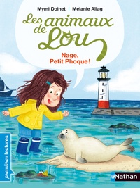 Mymi Doinet et Mélanie Allag - Les animaux de Lou  : Nage, petit phoque !.