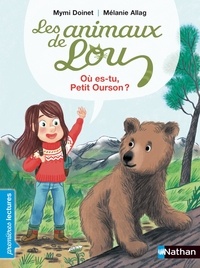 Mymi Doinet et Mélanie Allag - Les animaux de Lou  : Où es-tu, petit ourson ?.