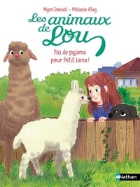 Mymi Doinet et Mélanie Allag - Les Animaux de Lou : Pas de pyjama pour Petit Lama !.