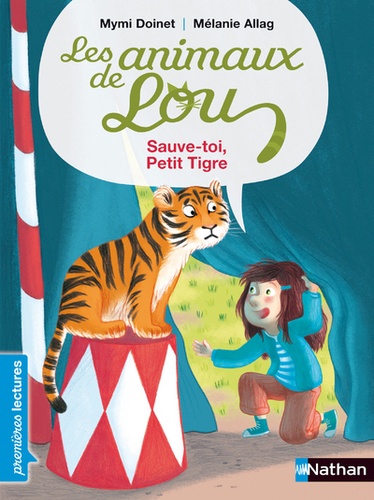 Mymi Doinet - Les animaux de Lou  : Sauve-toi, Petit Tigre !.