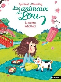 Mymi Doinet et Mélanie Allag - Les animaux de Lou  : Tu es chou, Petit Chat !.
