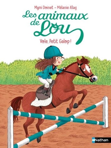 Mymi Doinet et Mélanie Allag - Les Animaux de Lou : Vole, Petit Galop !.