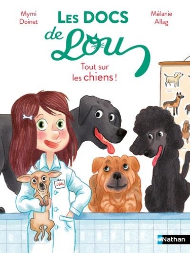 Mymi Doinet et Mélanie Allag - Les docs de Lou  : Tout sur les chiens !.