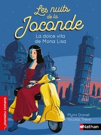 Mymi Doinet et Nicolas Trève - Les nuits de la Joconde  : La dolce vita de Mona Lisa.