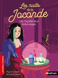 Mymi Doinet et Nicolas Trève - Les nuits de la Joconde  : Les mystérieux breuvages.