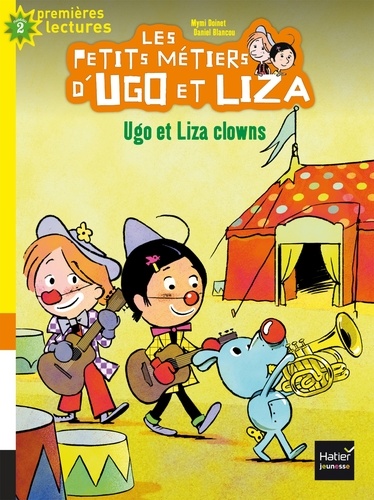 Mymi Doinet et Daniel Blancou - Les petits métiers d'Ugo et Liza Tome 3 : Ugo et Liza clowns.