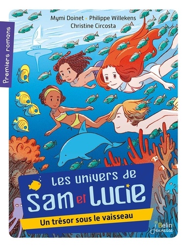 Mymi Doinet et Philippe Willekens - Les univers de Sam et Lucie Tome 2 : Un trésor sous le vaisseau.