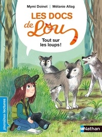 Mymi Doinet et Mélanie Allag - Tout sur les loups !.