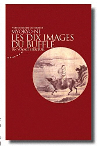 Myokyo-Ni - Les dix images du buffle - Un voyage spirituel.