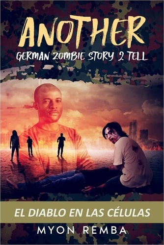  Myon Remba - El diablo en las células. AGZS2T #1 - ES_Another German Zombie Story 2 Tell, #1.