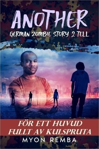  Myon Remba - För ett huvud fullt av kulspruta. AGZS2T #2 - SE_Another German Zombie Story 2 Tell, #2.