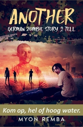  Myon Remba - Kom op, hel of hoog water - NL_Another German Zombie Story 2 Tell, #1.