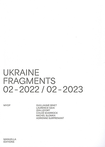 Ukraine. Fragments 02-2022 / 02-2023
