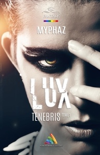 Myphaz et Homoromance Éditions - Lux Tenebris - tome 1 | Livre lesbien, roman lesbien.