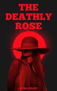 Myra Juliet - The Deathly Rose - Rose Blooms, #1.