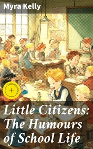 Little Citizens: The Humours of School Life