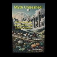  Myrddin Sage - Myth Unleashed: Rediscovering the Legends of Hercules and the Pantheon.