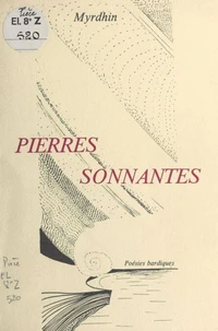 Pierres sonnantes : poésies bardiques