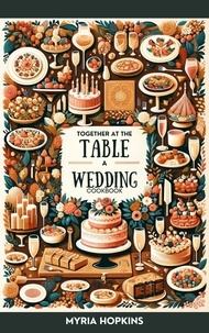  Myria Hopkins - Together at the Table: A Wedding Cookbook - My Cookbook.