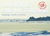A la rencontre d'une planète qui change