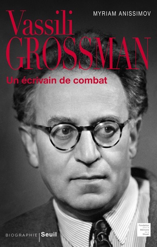 Vassili Grossman. Un écrivain de combat