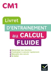 Myriam Becqueriaux et Guylaine Fréguis - Livret d'entrainement au calcul fluide CM1.