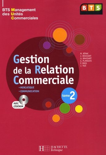 Myriam Bénac et Jacqueline Brassart - Gestion de la Relation Commerciale BTS MUC - Tome 2. 1 Cédérom