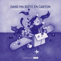 Myriam Bendhif-Syllas et Camille Nicolazzi - Dans ma boîte en carton.