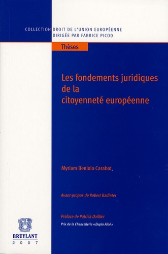 Myriam Benlolo Carabot - Les fondements juridiques de la citoyenneté européenne.