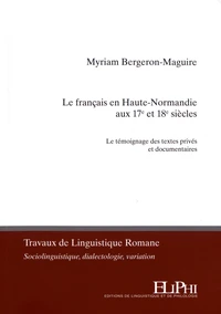 Le français en Haute-Normandie aux 17e et 18e siècles