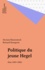 Politique du jeune Hegel. Iéna 1801-1806